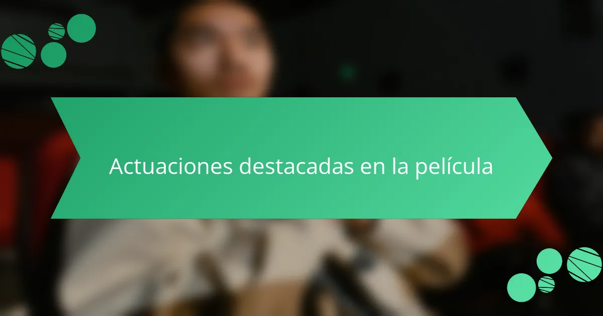 Actuaciones destacadas en la película