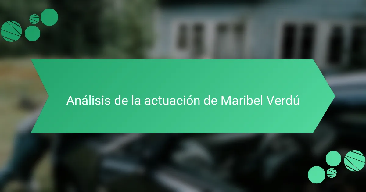 Análisis de la actuación de Maribel Verdú