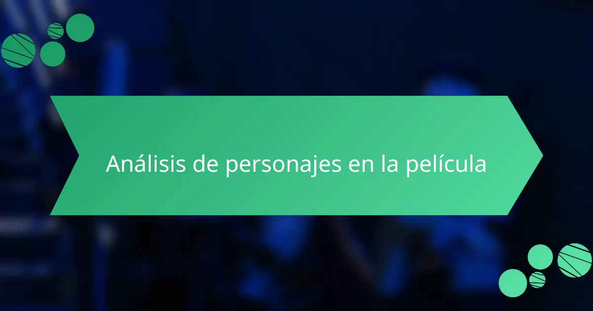Análisis de personajes en la película