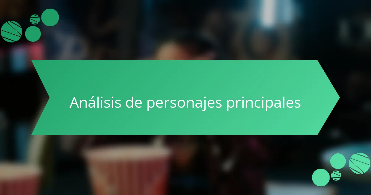 Análisis de personajes principales