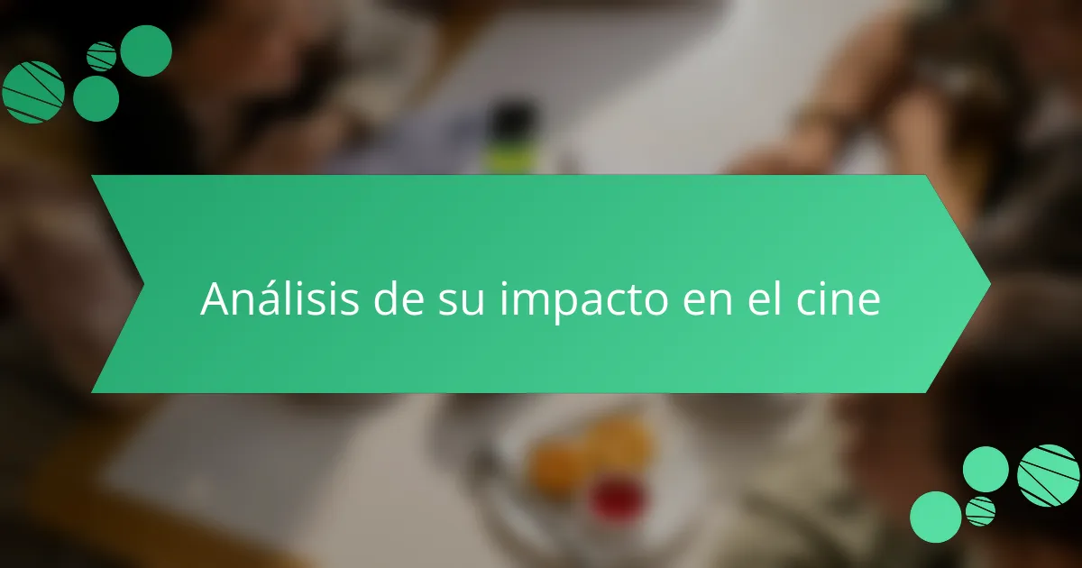 Análisis de su impacto en el cine