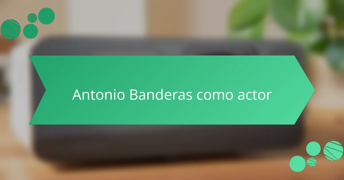 Antonio Banderas como actor