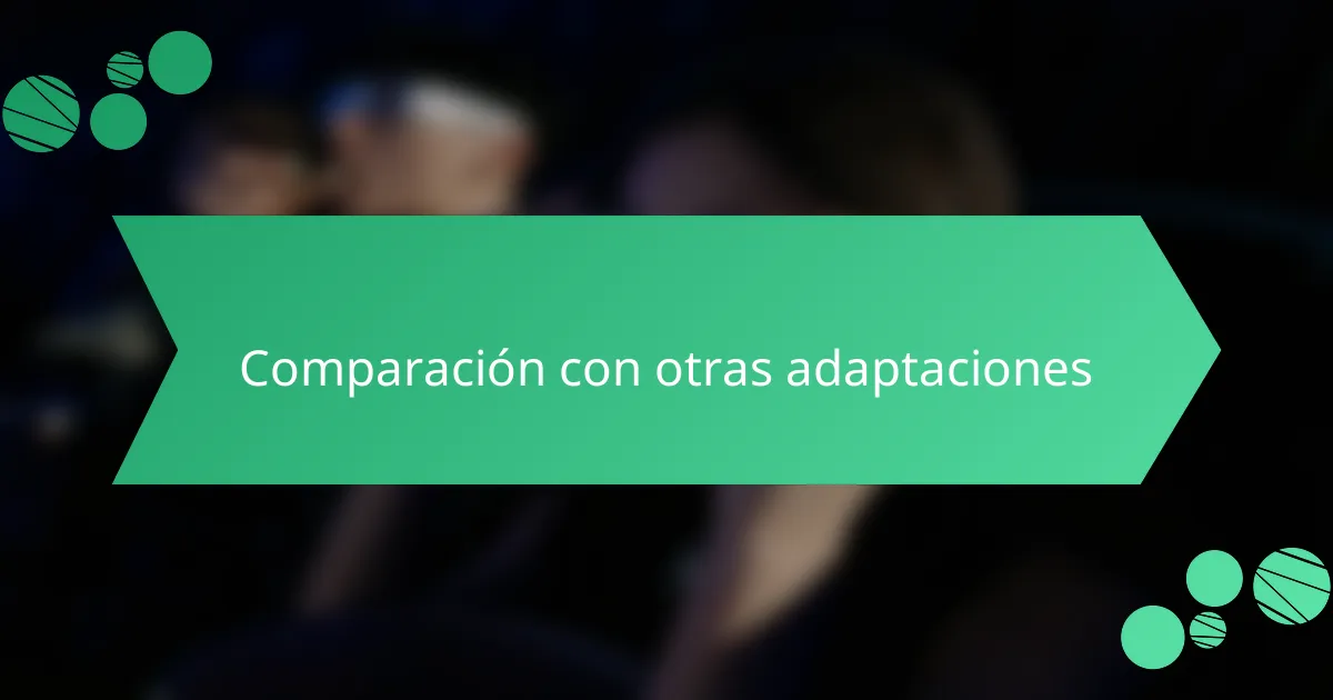 Comparación con otras adaptaciones