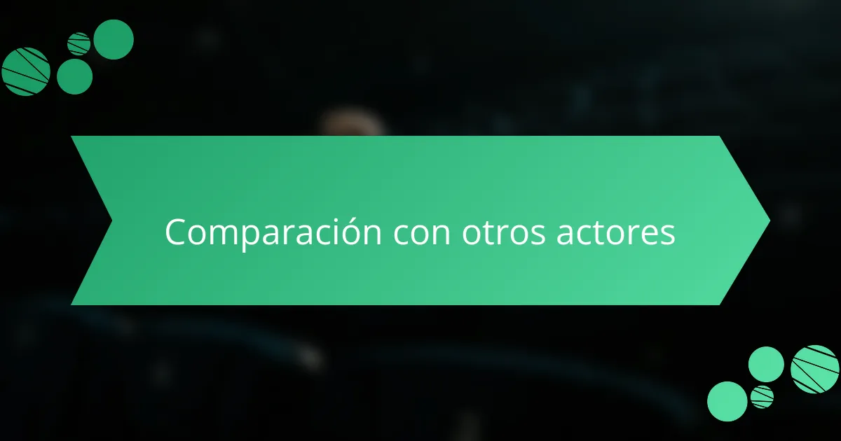 Comparación con otros actores