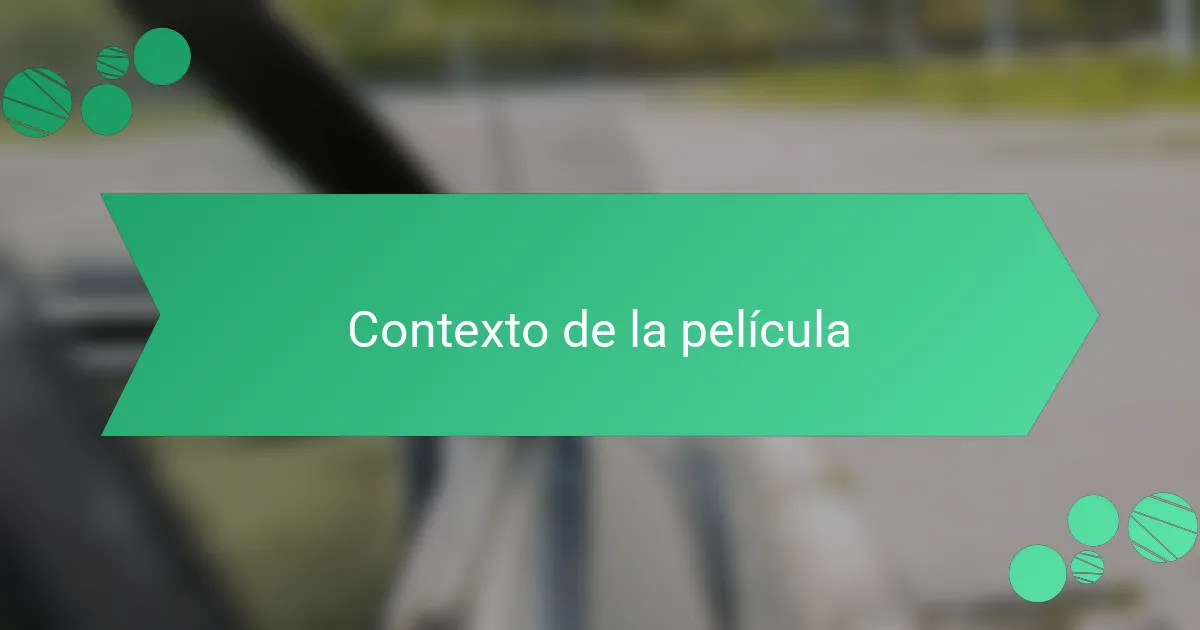 Contexto de la película