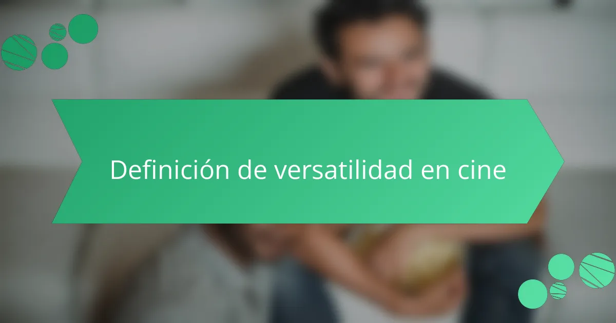 Definición de versatilidad en cine