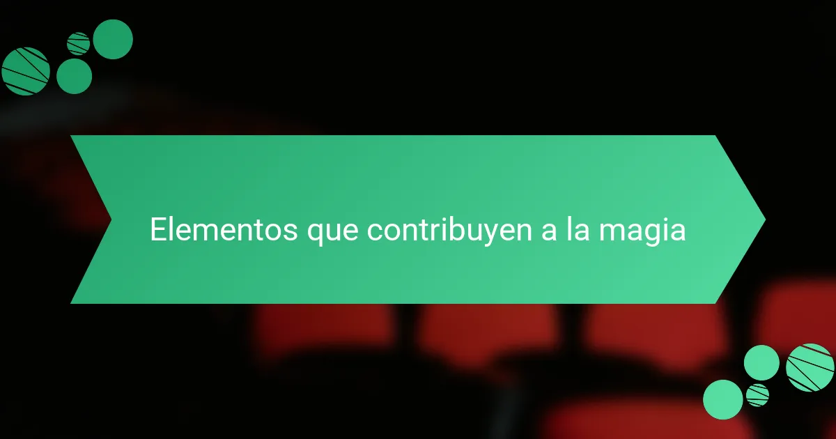 Elementos que contribuyen a la magia
