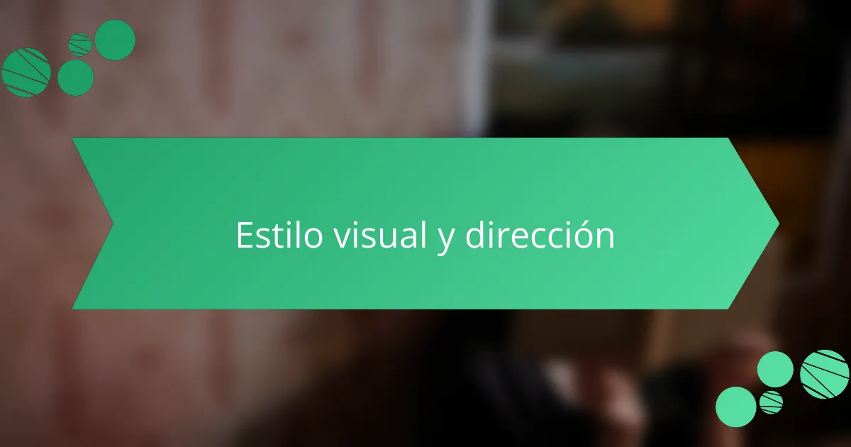 Estilo visual y dirección