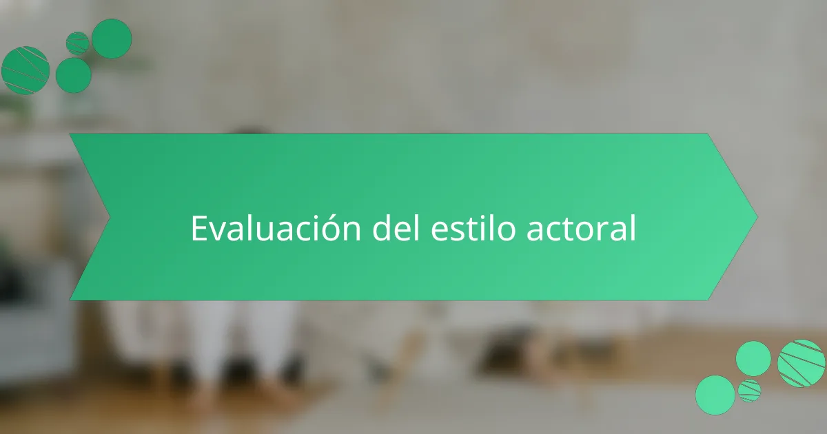 Evaluación del estilo actoral
