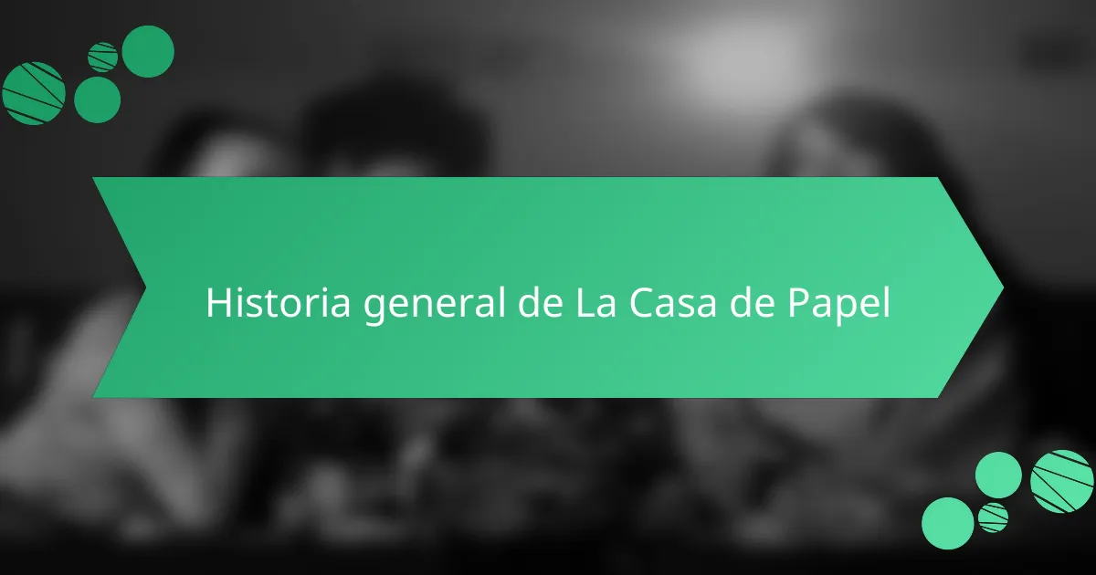 Historia general de La Casa de Papel