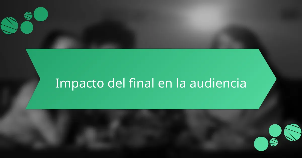 Impacto del final en la audiencia