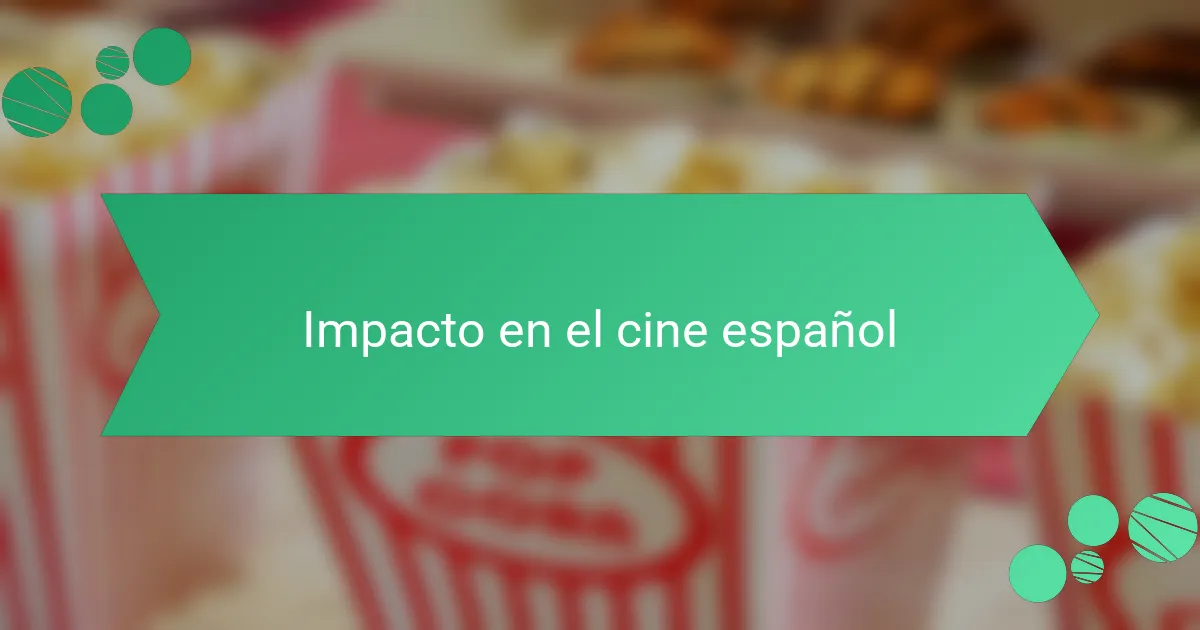 Impacto en el cine español