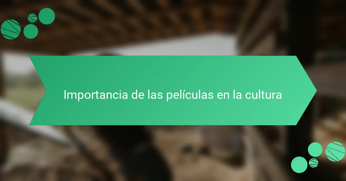 Importancia de las películas en la cultura
