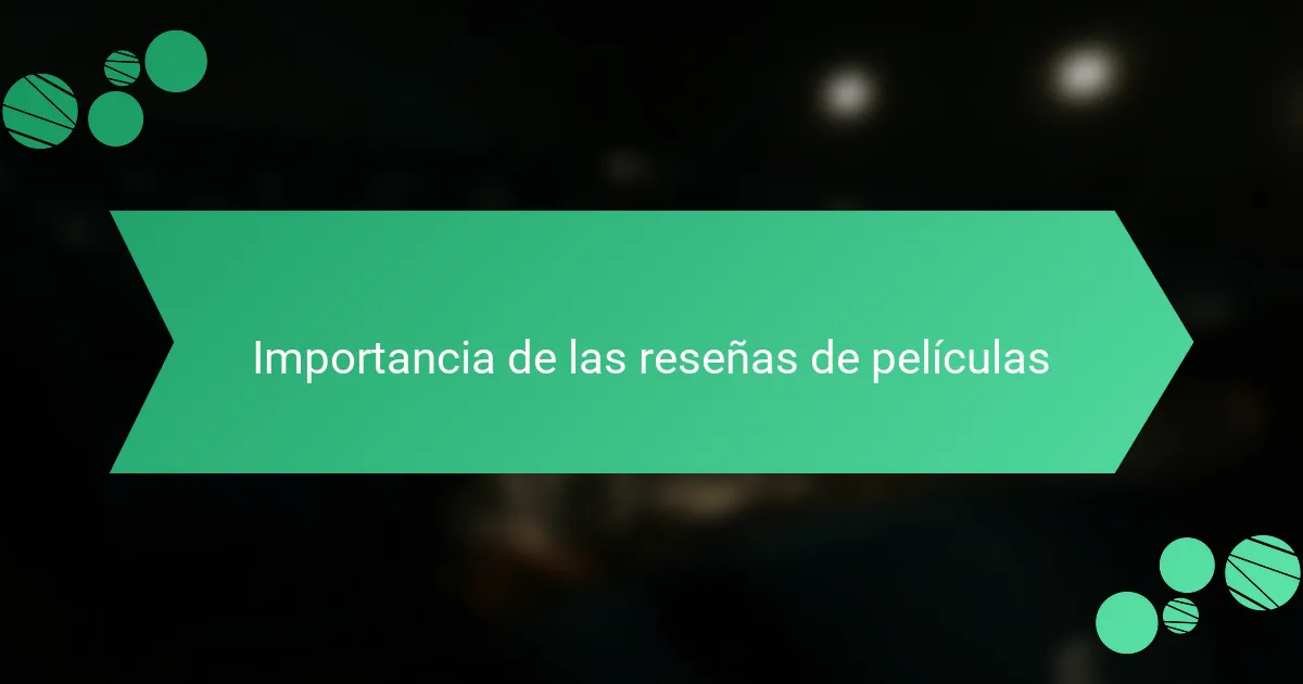 Importancia de las reseñas de películas