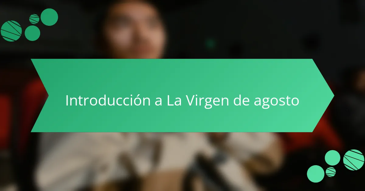 Introducción a La Virgen de agosto
