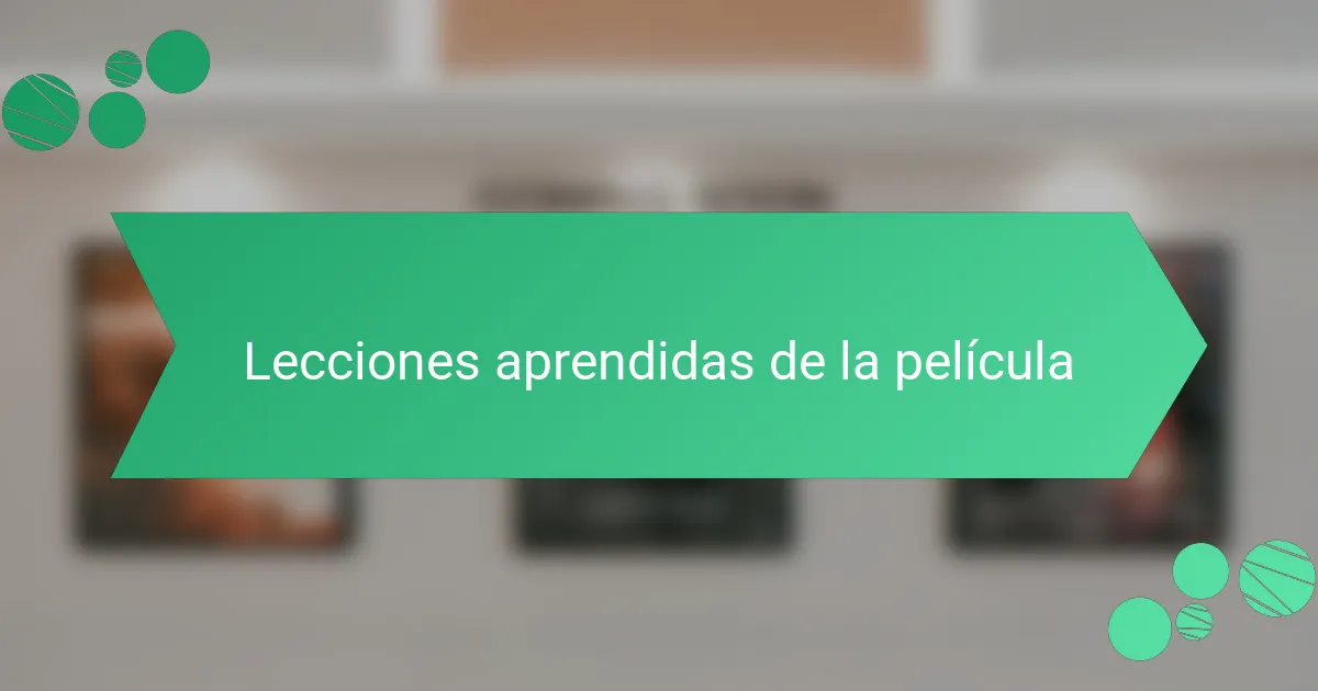 Lecciones aprendidas de la película