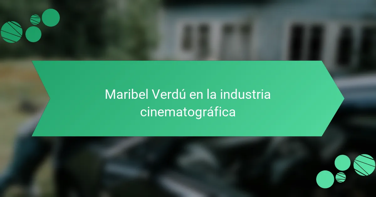 Maribel Verdú en la industria cinematográfica