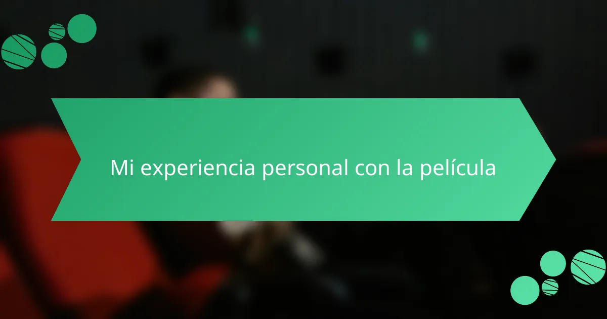 Mi experiencia personal con la película