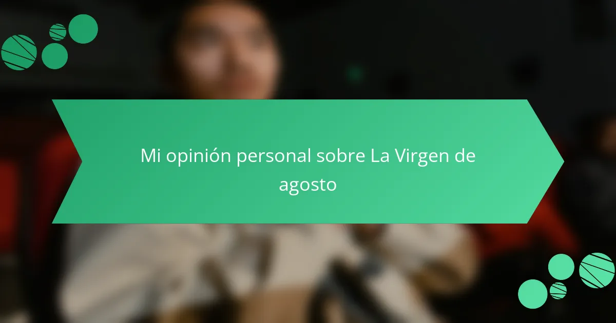 Mi opinión personal sobre La Virgen de agosto