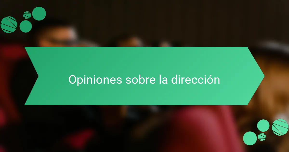 Opiniones sobre la dirección