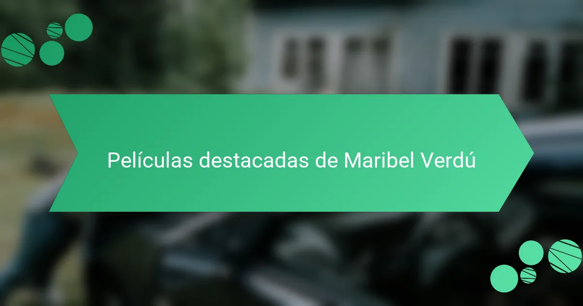 Películas destacadas de Maribel Verdú