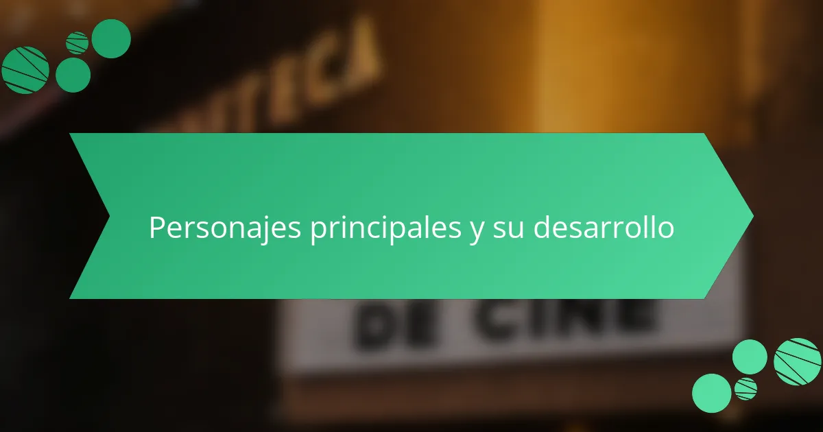 Personajes principales y su desarrollo