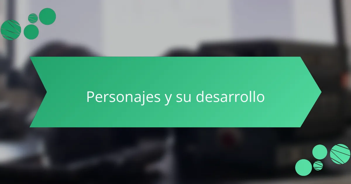 Personajes y su desarrollo