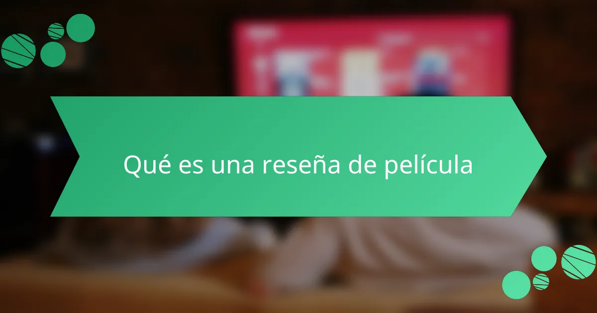 Qué es una reseña de película