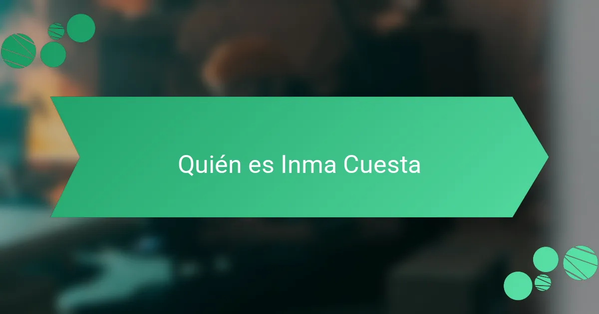 Quién es Inma Cuesta