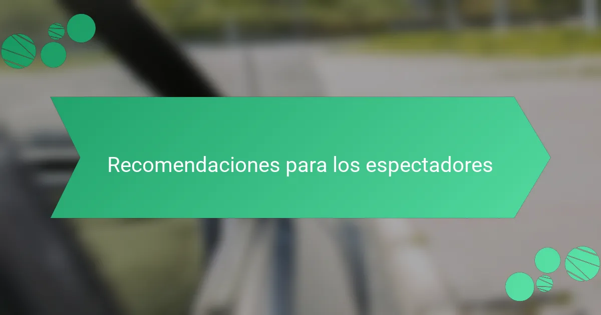 Recomendaciones para los espectadores
