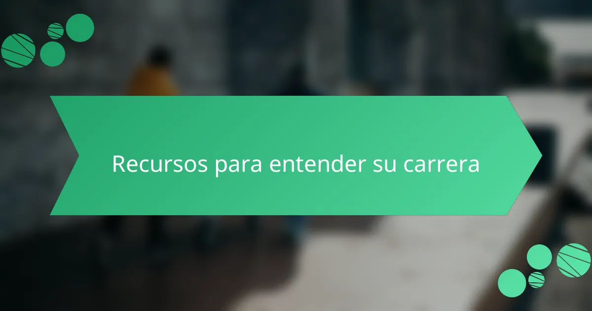 Recursos para entender su carrera