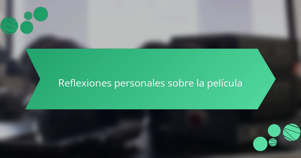 Reflexiones personales sobre la película