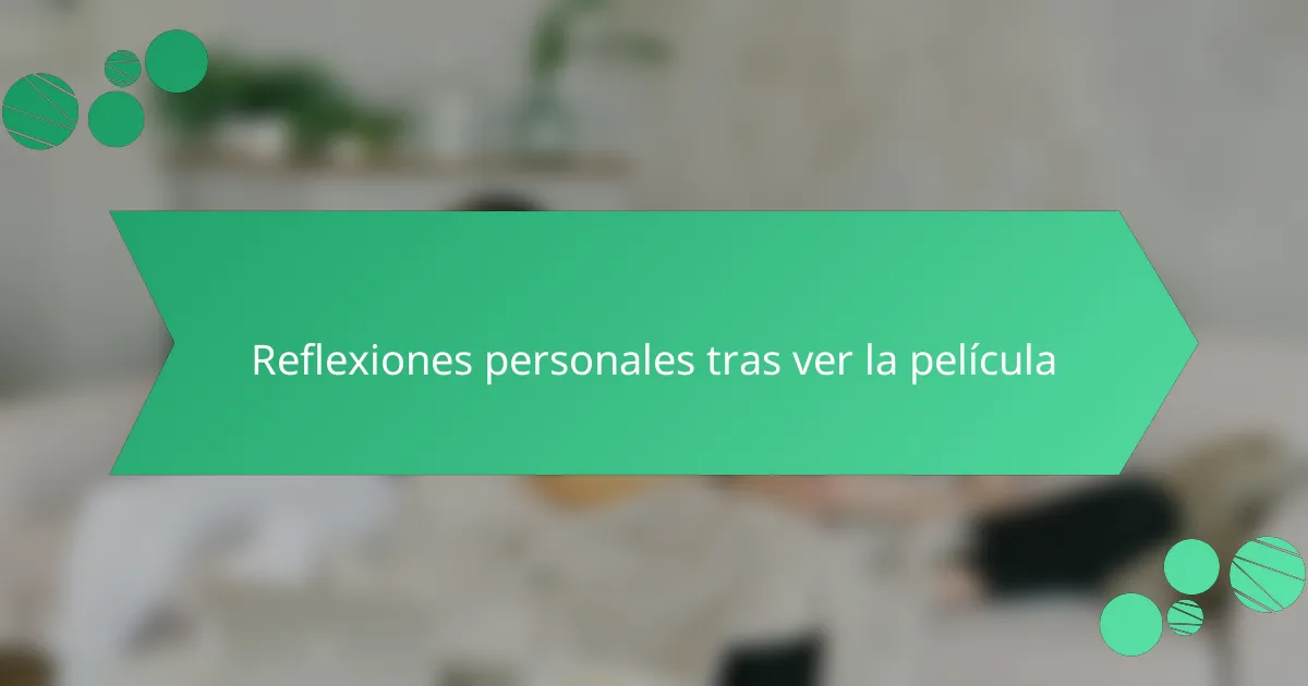 Reflexiones personales tras ver la película