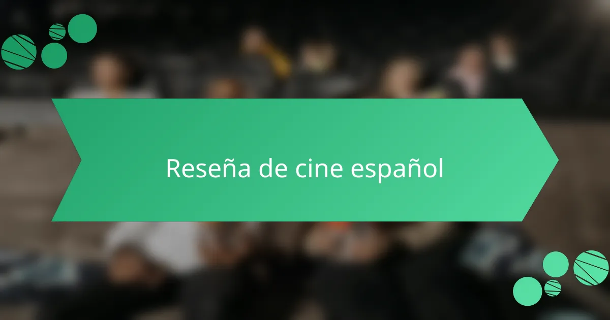 Reseña de cine español