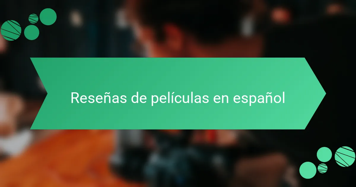 Reseñas de películas en español