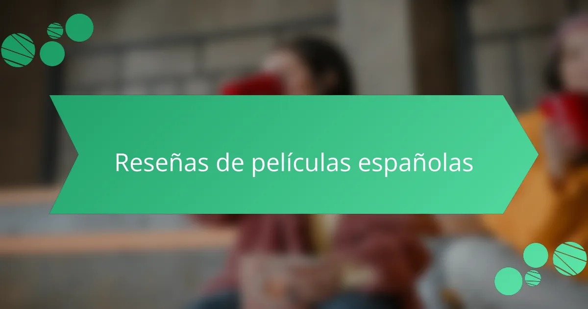 Reseñas de películas españolas