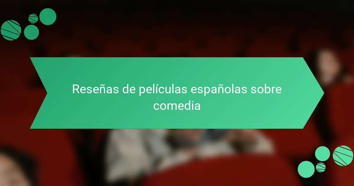 Reseñas de películas españolas sobre comedia