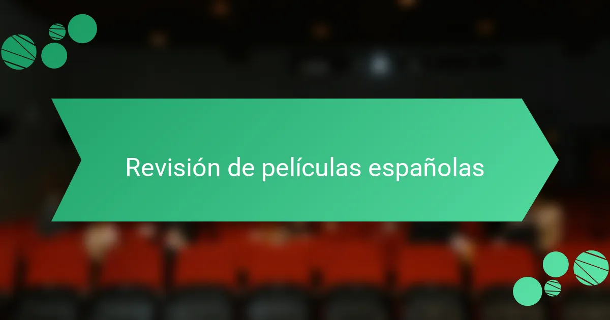 Revisión de películas españolas