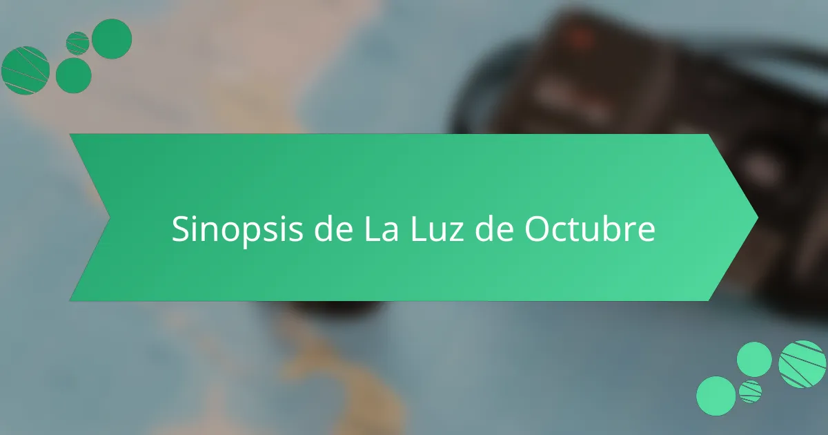 Sinopsis de La Luz de Octubre