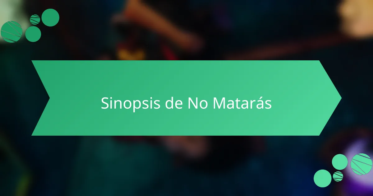 Sinopsis de No Matarás
