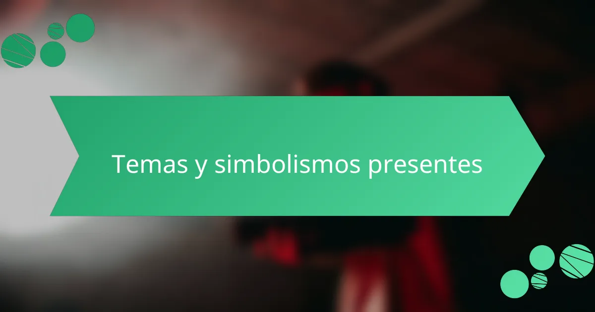 Temas y simbolismos presentes