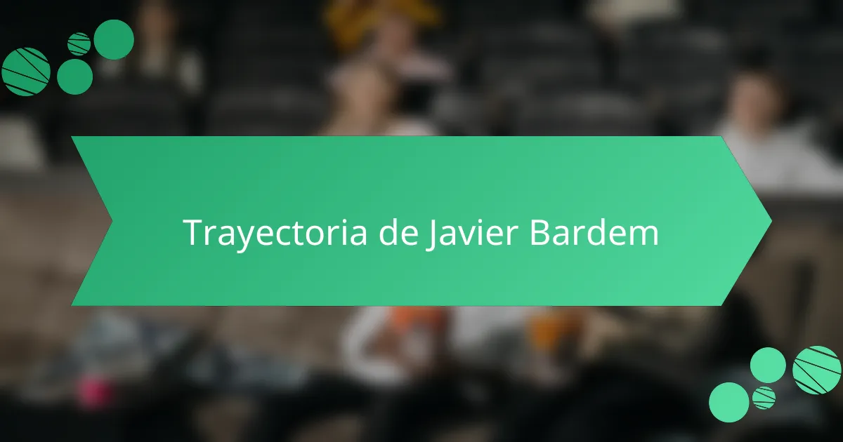 Trayectoria de Javier Bardem